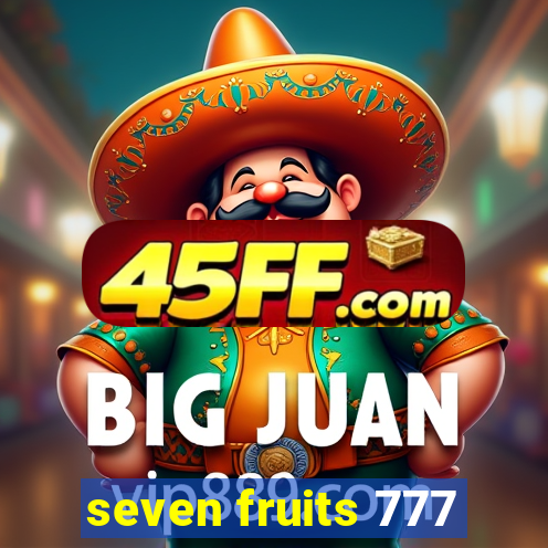 seven fruits 777